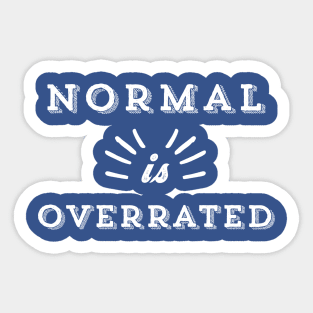 Normal Is Overrated Sticker